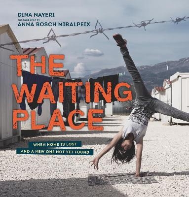 The Waiting Place: When Home Is Lost and a New One Not Yet Found - Dina Nayeri