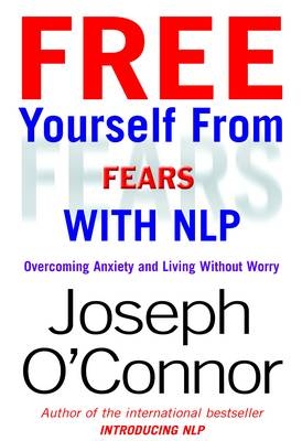 Free Yourself From Fears with NLP
