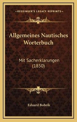 Allgemeines Nautisches Worterbuch - Eduard Bobrik