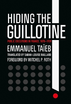 Hiding the Guillotine - Emmanuel Ta&iuml;eb