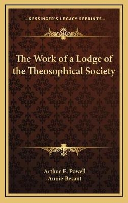 The Work of a Lodge of the Theosophical Society - Arthur E Powell