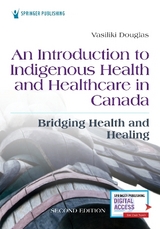 An Introduction to Indigenous Health and Healthcare in Canada - Douglas, Vasiliki