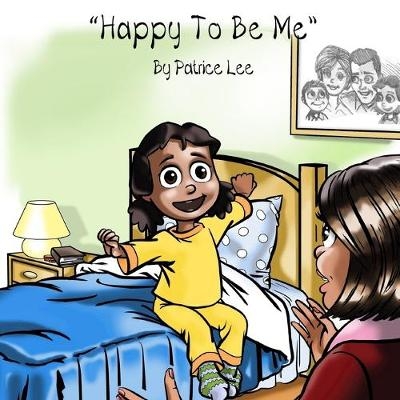 Happy To Be Me! - Patrice Lee
