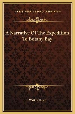 A Narrative Of The Expedition To Botany Bay - Watkin Tench