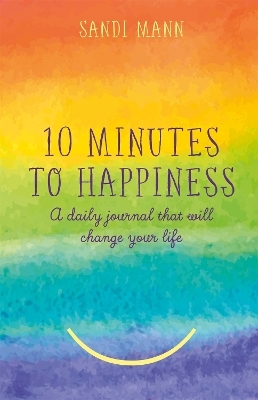 Ten Minutes to Happiness - Dr Sandi Mann