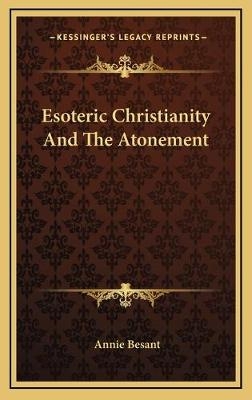 Esoteric Christianity And The Atonement