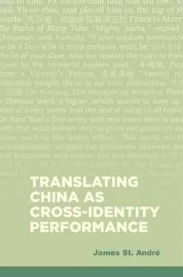 Translating China As Cross-Identity Performance - James St. Andr&eacute;