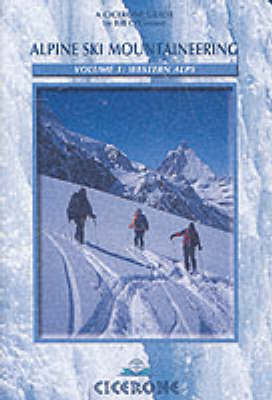 Alpine Ski Mountaineering Vol 1 - Western Alps