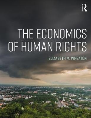 The Economics of Human Rights - Elizabeth Wheaton