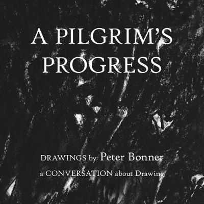 A Pilgrim's Progress - Peter Bonner