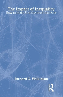 The Impact of Inequality - Richard G. Wilkinson