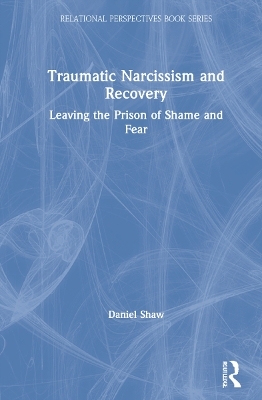Traumatic Narcissism and Recovery