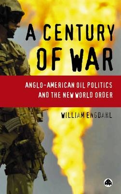 Century of War -  William Engdahl
