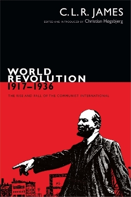 World Revolution, 1917&ndash;1936 - C. L. R. James
