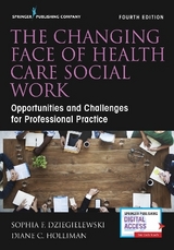 The Changing Face of Health Care Social Work - Dziegielewski, Sophia F.; Holliman, Diane C.