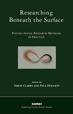 Researching Beneath the Surface : Psycho-Social Research Methods in Practice - 