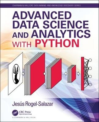 Advanced Data Science and Analytics with Python - Jesús Rogel-Salazar