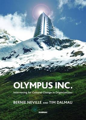 Olympus Inc : Intervening for Cultural Change in Organizations -  Tim Dalmau,  Bernie Neville