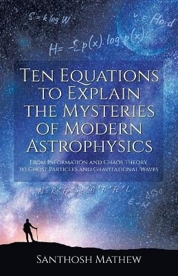 Ten Equations to Explain the Mysteries of Modern Astrophysics