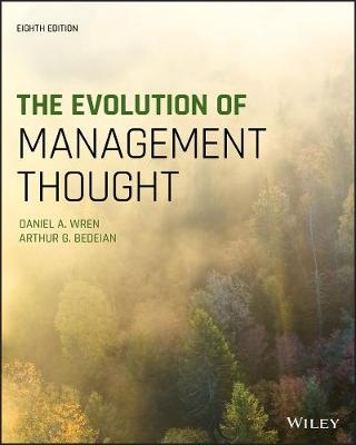 The Evolution of Management Thought - Daniel A. Wren, Arthur G. Bedeian