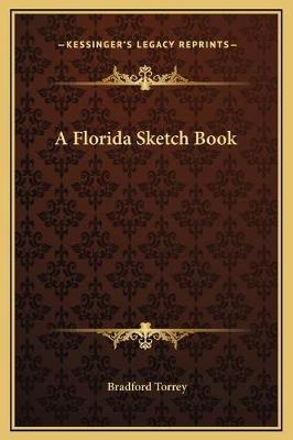 A Florida Sketch Book - Bradford Torrey
