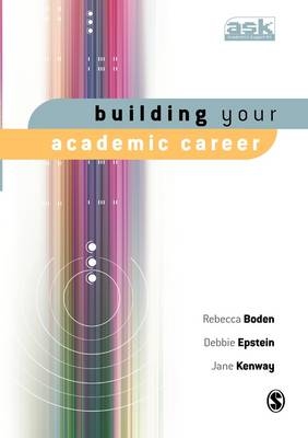 Building Your Academic Career -  Rebecca Boden,  Debbie Epstein,  Jane Kenway