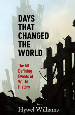 Days That Changed the World -  Hywel Williams