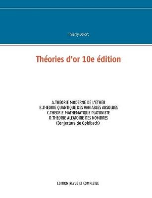 Th&eacute;ories d'or 10e &eacute;dition - Thierry Delort