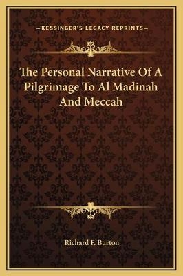 The Personal Narrative Of A Pilgrimage To Al Madinah And Meccah
