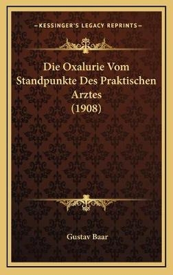 Die Oxalurie Vom Standpunkte Des Praktischen Arztes (1908)