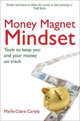 Money Magnet Mindset -  Marie-Claire Carlyle