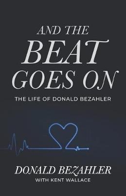 And the Beat Goes on - Kent Wallace, Donald Bezahler