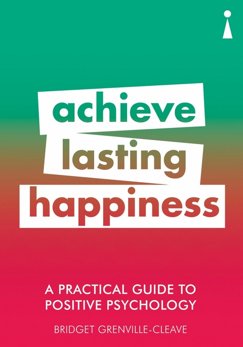 Practical Guide to Positive Psychology -  Bridget Grenville-Cleave
