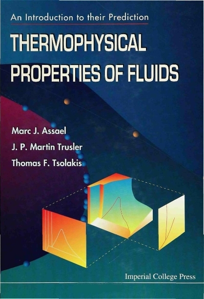 THERMOPHYSICAL PROPERTIES OF FLUIDS (V1) - Marc J Assael, J P Martin Trusler, Thomas F Tsolakis