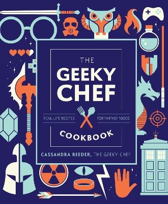 The Geeky Chef Cookbook - Cassandra Reeder