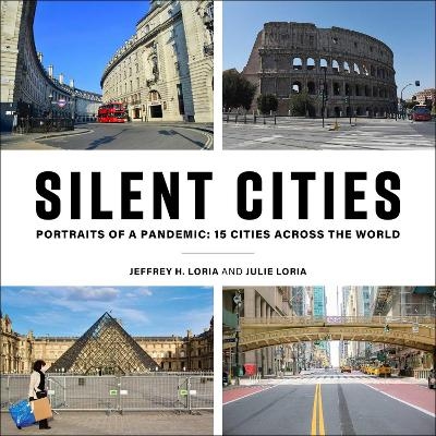 Silent Cities - Jeffrey H. Loria, Julie Loria