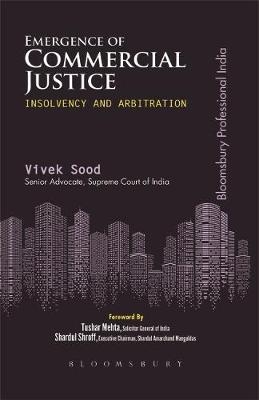 Emergence of Commercial Justice: Insolvency & Arbitration, First Edition - Vivek Sood
