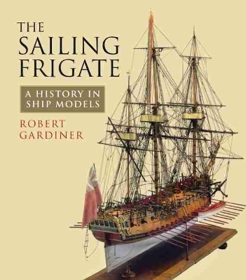 The Sailing Frigate - Robert Gardiner