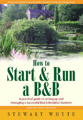 How To Start And Run a B&B 3rd Edition -  Stewart Whyte