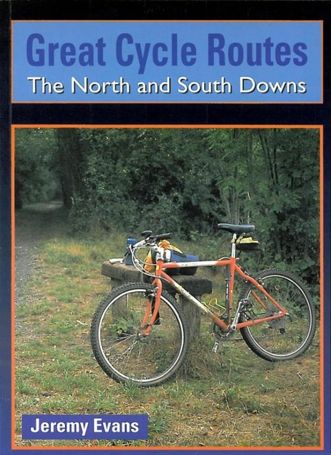 Great Cycle Routes: The North and South Downs -  Jeremy Evans