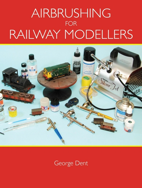Airbrushing for Railway Modellers -  George Dent