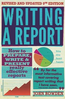Writing A Report, 9th Edition -  John Bowden