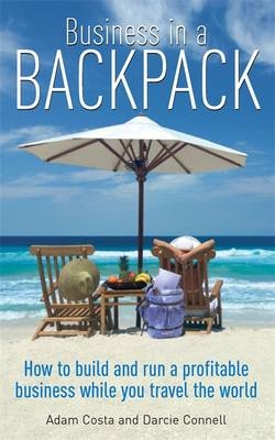 Business In A Backpack -  Darcie Connell,  Adam Costa