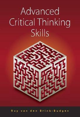 Advanced Critical Thinking Skills -  Roy van den Brink-Budgen