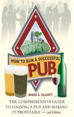 How To Run A Successful Pub -  Mark S Elliott