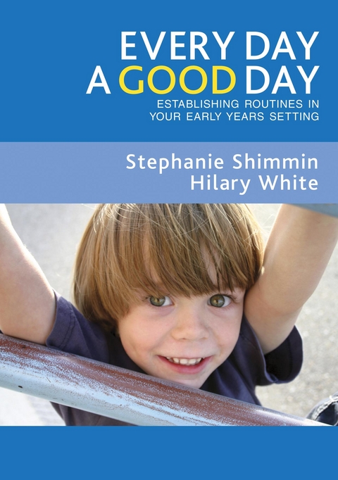 Every Day a Good Day - Stephanie Shimmin, Hilary White