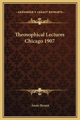 Theosophical Lectures Chicago 1907