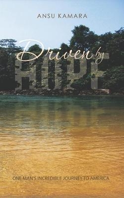 Driven by Hope - ANSU KAMARA