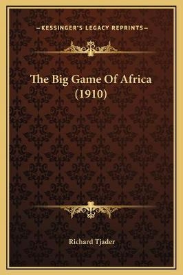 The Big Game Of Africa (1910)