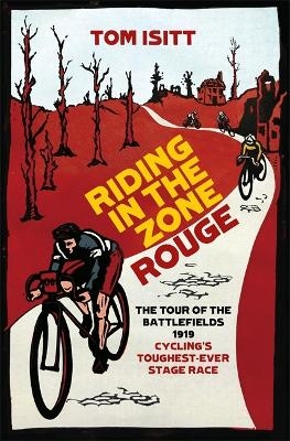 Riding in the Zone Rouge - Tom Isitt